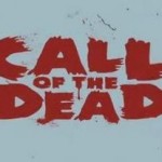 Latest ‘Call of the Dead’ Map Trailer For Call of Duty: Black Ops Featuring The All Star Cast