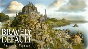 Bravely Default: Flying Fairy Arriving in North America and Europe via Nintendo