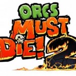 Orcs Must Die 2 Announced And Will Be Playable At PAX East
