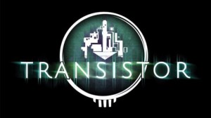 Transistor Announced: Newest Game From Bastion Developer