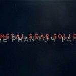 Metal Gear Solid 5 The Phantom Pain Trailer Analyzed: Reveals Possible New Details