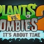Plants Vs Zombie 2 Trailer, Gameplay Details, Release Date and First Screenshots