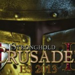 Stronghold Crusader 2 Announced for E3 2013
