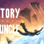 ‘A Story About My Uncle’ Coming To Steam On May 8th