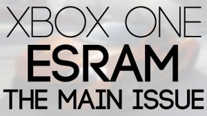 Xbox One eSRAM Easy To Use But Its Limited Size & Deciding What Should Go There Are An Issue: Dev