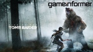 Rise of the Tomb Raider is Game Informer’s March Cover Story