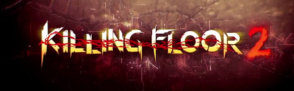 Killing Floor 2 Interview: Organizing Slaughter and Encouraging Mayhem