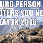 15 Third Person Shooter Games To Look Forward To In 2016 And Beyond