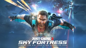 Just Cause 3 Air, Land & Sea Expansion Pass Detailed, Sky Fortress DLC Launching in March