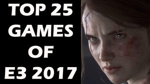 Top 25 Games at E3 2017 To Look Forward To