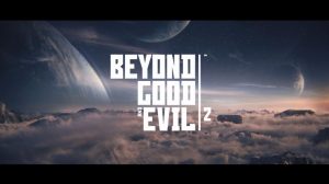 Beyond Good and Evil 2 New Video Teases The Story
