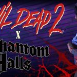 Evil Dead 2 x Phantom Halls Gets New Launch Trailer
