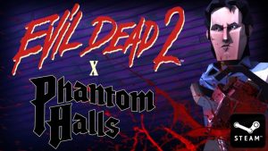 Evil Dead 2 x Phantom Halls Gets New Launch Trailer
