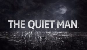 The Quiet Man Receives Two More Trailers Showcasing Story and Combat