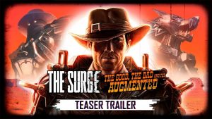 The Surge – The Good, The Bad, And The Augmented Announced, Out in October