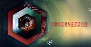Observation Review – An Excellent Narrative Dragged Down By Cumbersome Gameplay