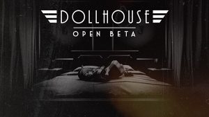Dollhouse Open Beta Will Run from April 12-17th on PC