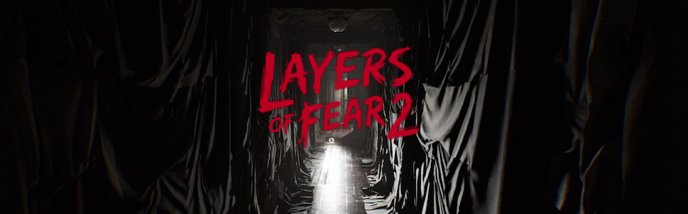 Layers of Fear 2 Review — The Gamer's Lounge