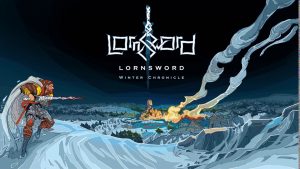 Lornsword: Winter Chronicle Interview – Balance, Story, Future Plans, and More