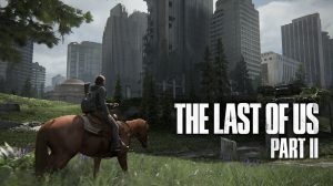 The Last of Us Part 2 Wiki – Everything You Need To Know About The Game