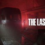 The Last of Us Part 2 Is “Hitting the Limits of Memory and Computational Power” On PS4 – Naughty Dog