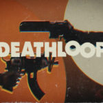Deathloop Highlights Time Loop Shenanigans in New Gameplay Trailer