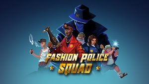 Fashion Police Squad, Dapper First-Person Shooter, Launches for PC in 2022