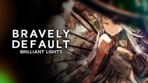 Bravely Default: Brilliant Lights Announced for iOS and Android