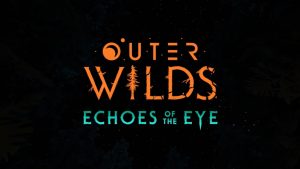 Outer Wilds: Echoes of the Eye is Out Now