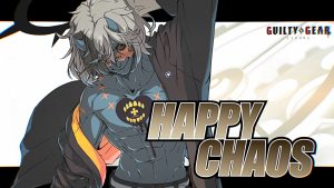 Guilty Gear Strive Starter Guide Details Happy Chaos