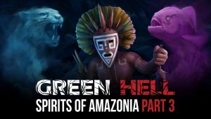 Green Hell – Spirits of Amazonia Part 3 is Launching on March 29