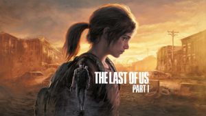 The Last of Us Part 1 Review – Faithful to the Core