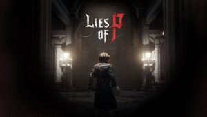 Lies of P Launches in August, New Trailer Showcases Grotesque Foe
