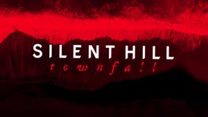 Konami Has “Plans to Develop” Silent Hill: Townfall As A Series “Further Going Forward”