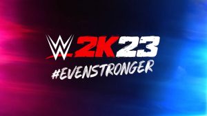 WWE 2K23 Officially Unveiled, Launches in March