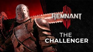 Remnant 2 Gets New Trailer Showing off the Tanky Challenger Archetype