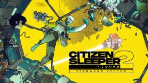 Citizen Sleeper 2: Starward Vector Launches in Early 2025, New Crewmates Revealed