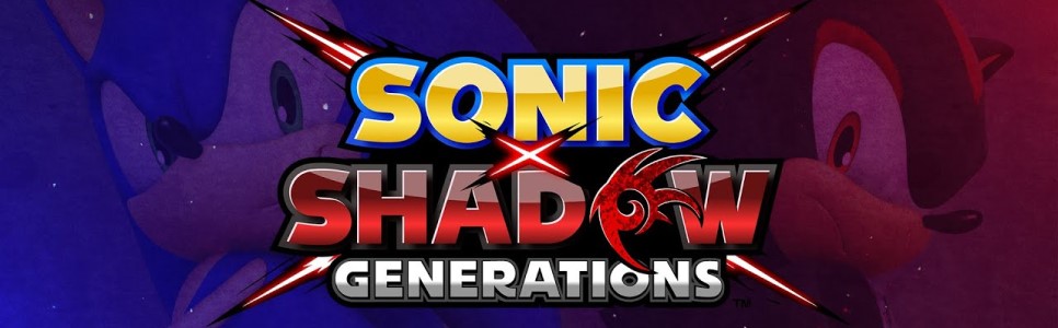 Sonic X Shadow Generations – Everything You Need to Know