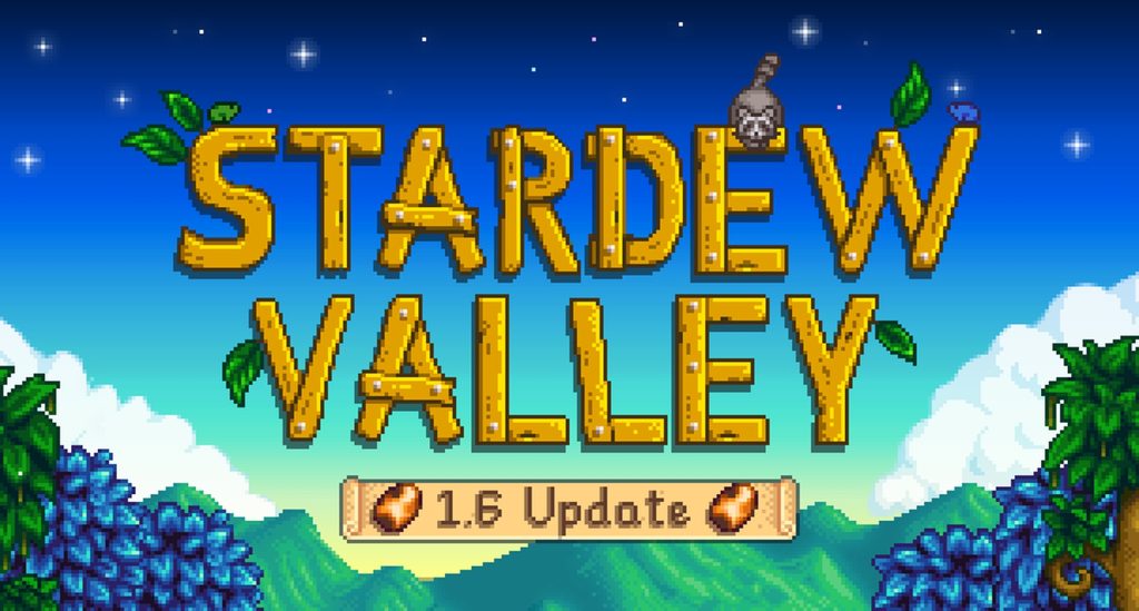 stardew valley update 1.6