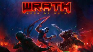 Wrath: Aeon of Ruin Review – Not Just Another Boomer Shooter