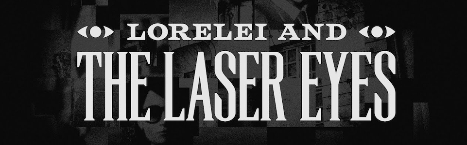 Lorelei and the Laser Eyes Review – Start from the Beginning
