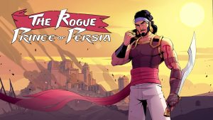 The Rogue Prince of Persia – Everything You Need to Know