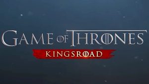 Game of Thrones: Kingsroad Launches as Free-to-Play on May 21st for PC, iOS and Android