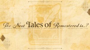 Next Tales of Remastered Announcement Coming August 19th