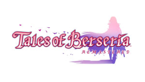Tales of Berseria Remastered Launches February 27th, 2026, for PS5, Xbox Series X/S, PC and Switch