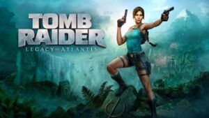 Tomb Raider: Legacy of Atlantis Bridges the Old and the New, Launches in 2026