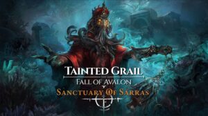 Tainted Grail: The Fall of Avalon – Sanctuary of Sarras Review – An Excellent Addition