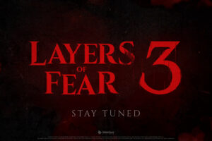 Layers of Fear 3 Announced by Bloober Team After Weeks-Long Countdown