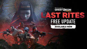Ghost Recon Wildlands’ Last Rites is Live, Adds New Mission and 4K/60 FPS on Current-Gen Consoles