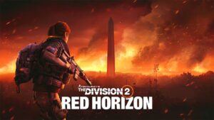 The Division 2: Red Horizon Brings the Cleaners to Washington, Adds Blackout Dark Zone and More
